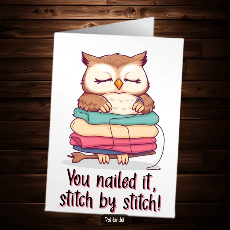 Funny Free Printable Congrats Card: Sleepy owl triumphantly balances fabric while sewing, a whimsical gift.